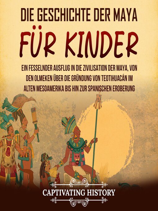 Title details for Die Geschichte der Maya für Kinder by Captivating History - Available